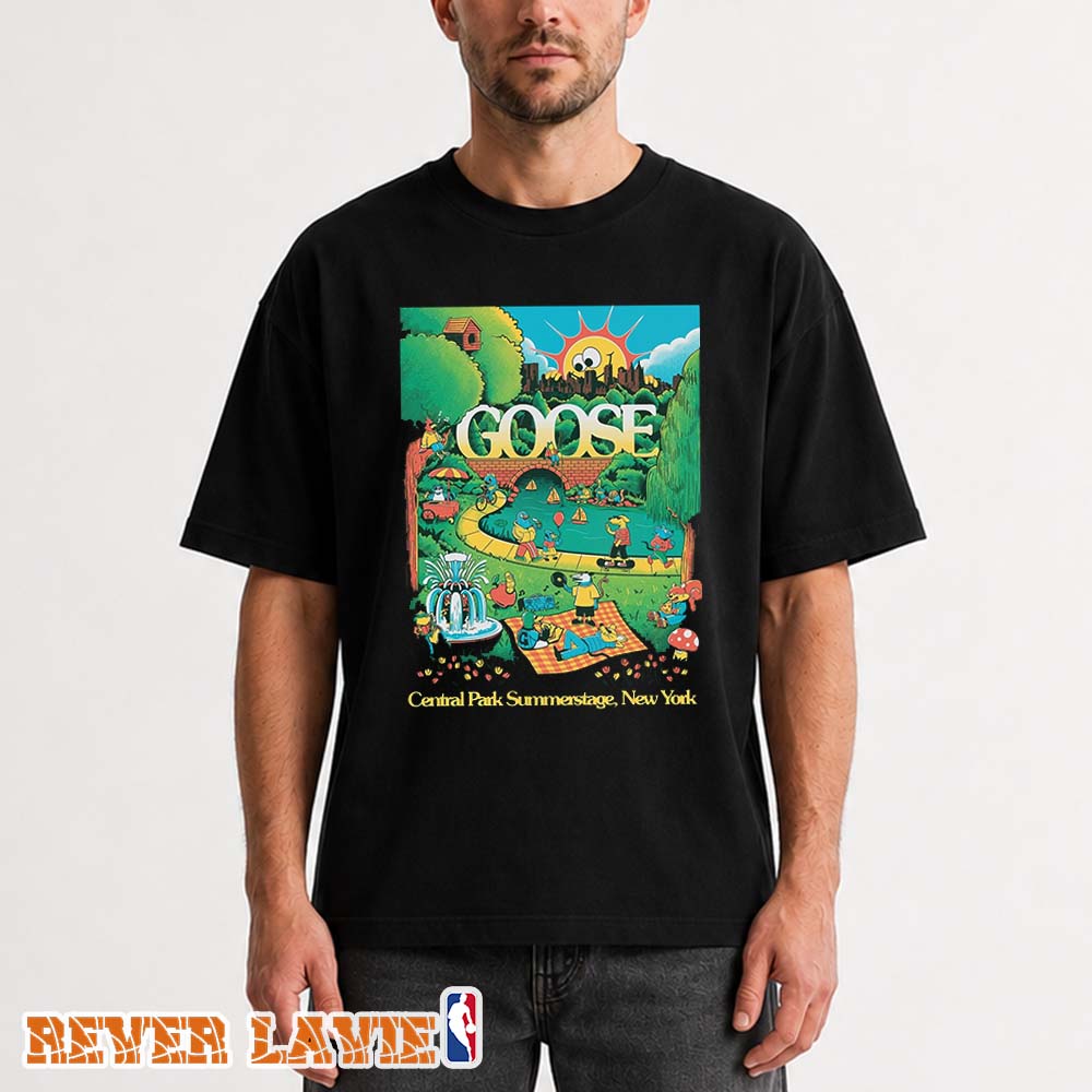 Goose Limited Edition Concert Poster At Central Park SummerStage In New York City New York On June 21 2026 Unisex Tee Goose Limited Edition Concert Poster At Central Park SummerStage In New York City New York On June 21 2026 Unisex Tee