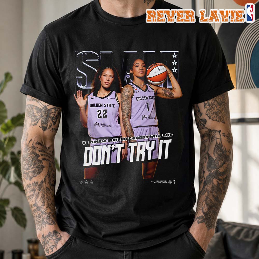 SLAM 262 Veronica Burton and Gabby Williams Don’t Try It Cover Collection June July 2026 WNBA Golden State Valkyries Unisex T-Shirt SLAM 262 Veronica Burton and Gabby Williams Don’t Try It Cover Collection June July 2026 WNBA Golden State Valkyries Unisex T-Shirt