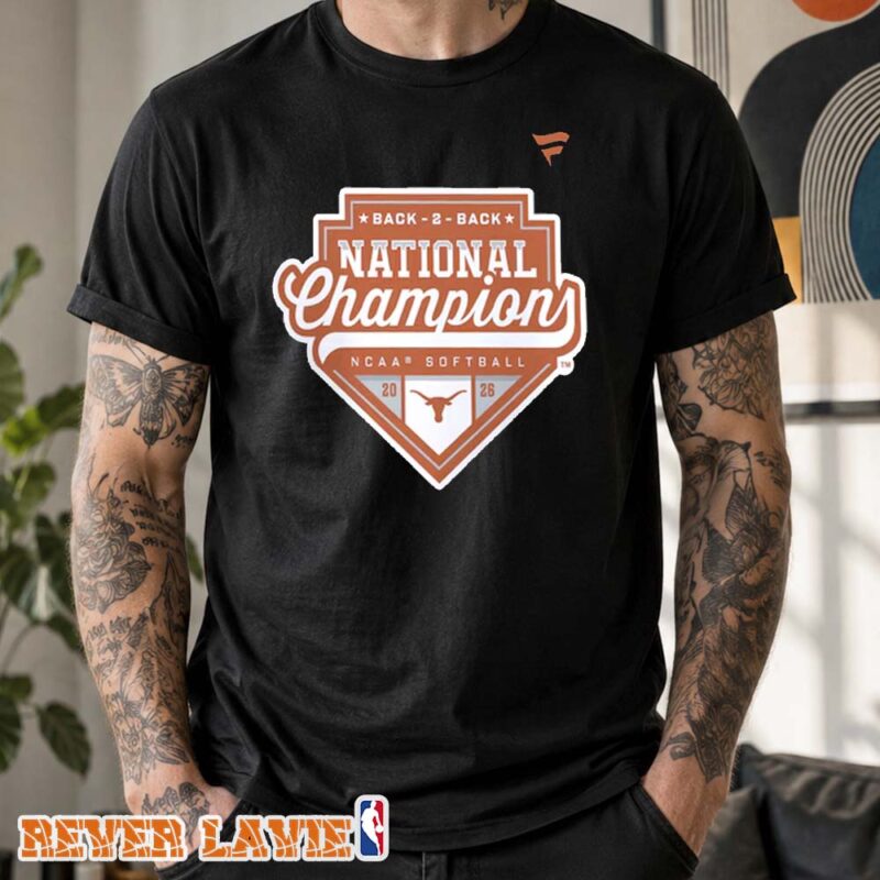 Texas Longhorns 2026 NCAA Softball Women's College World Series Back to Back National Champions T Shirt