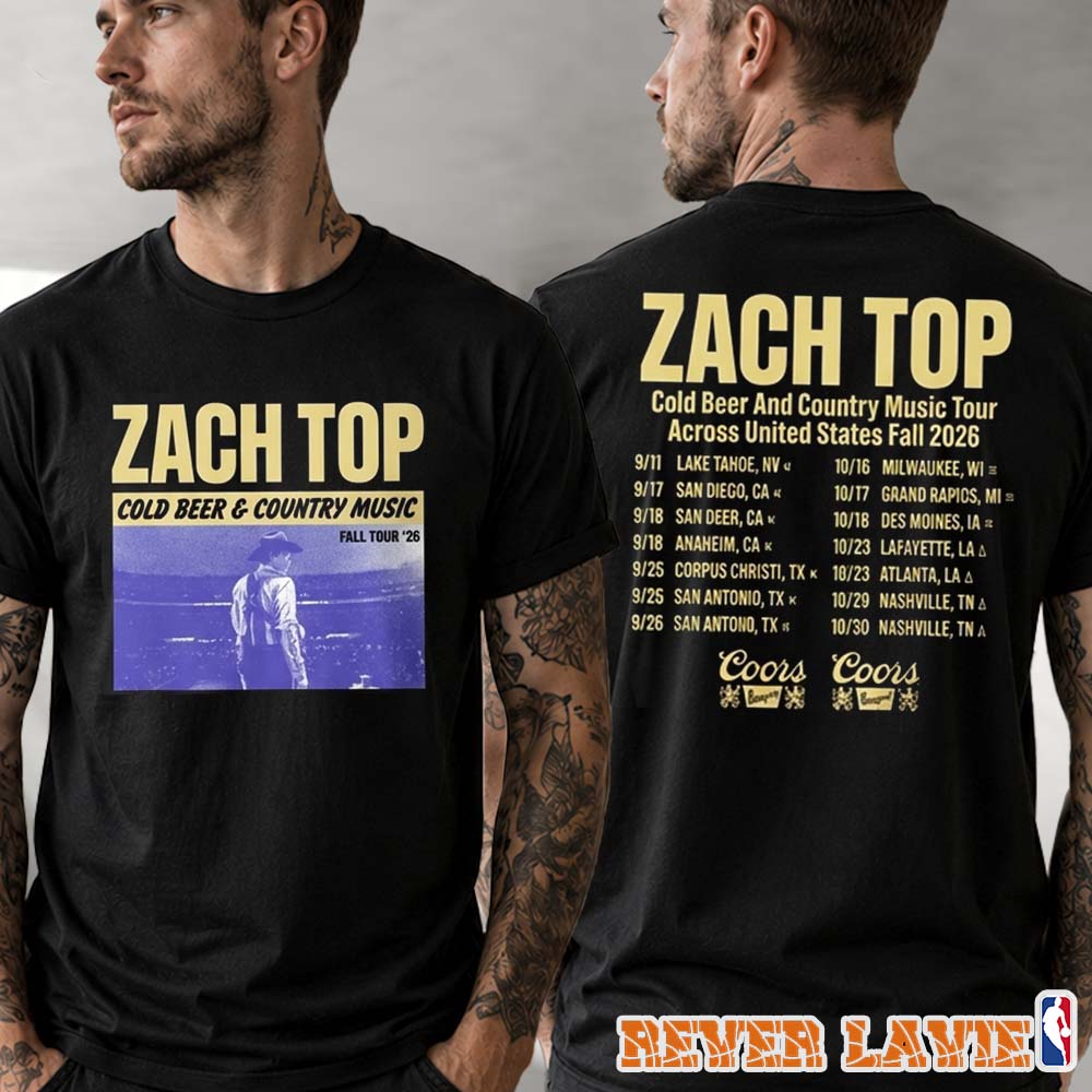 Zach Top Tour Dates Poster Cold Beer And Country Music Tour Across United States Fall 2026 Two Sided Unisex Tee Zach Top Tour Dates Poster Cold Beer And Country Music Tour Across United States Fall 2026 Two Sided Unisex Tee
