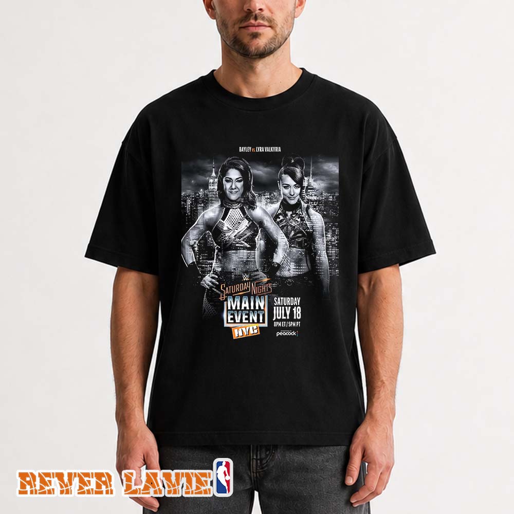 Bayley vs Lyra Valkyria WWE Saturday Night's Main Event Madison Square Garden NYC 2026 Unisex Tee Bayley vs Lyra Valkyria WWE Saturday Night's Main Event Madison Square Garden NYC 2026 Unisex Tee
