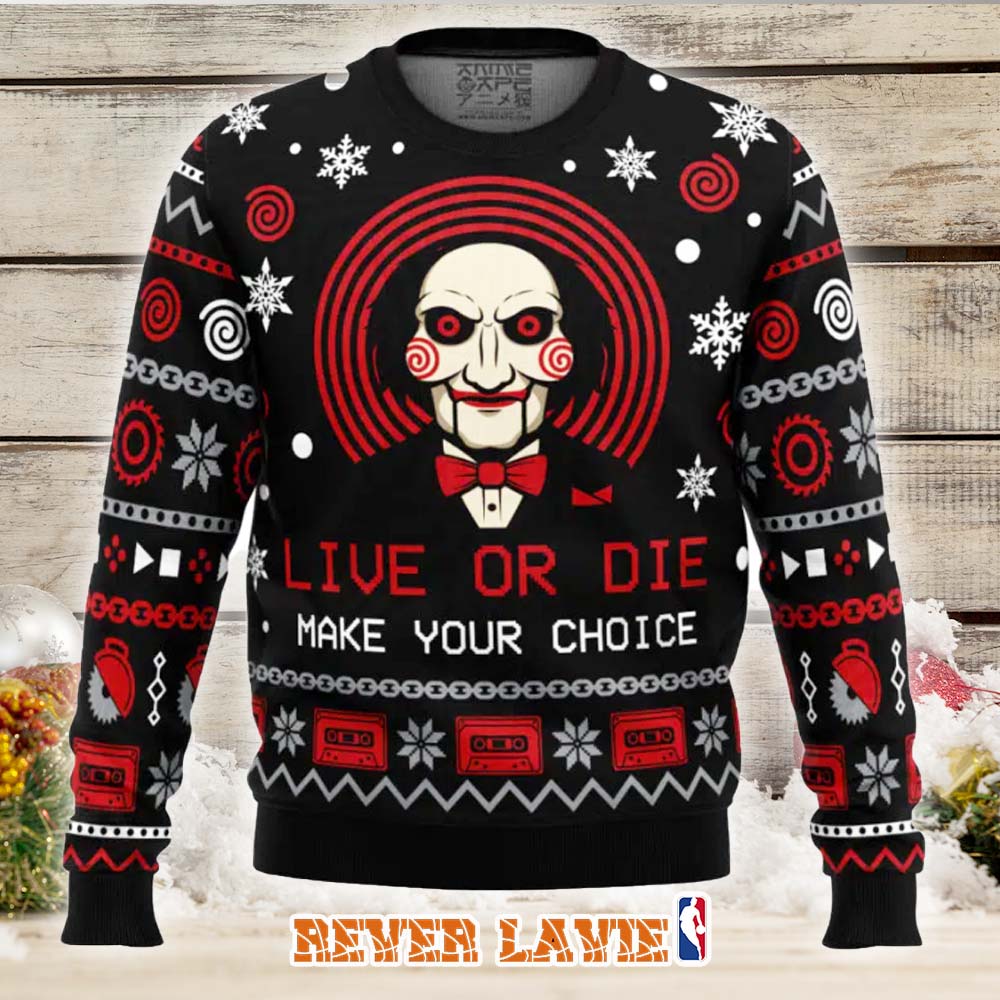 Live Or Die Make Your Choice Saw Ugly Christmas Sweater Live Or Die Make Your Choice Saw Ugly Christmas Sweater