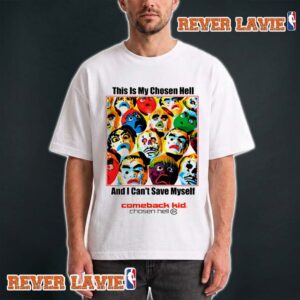 Comeback Kid Chosen Hell 2026 Xanax This Is My Chosen Hell And I Cant Save Myself Unisex T Shirt