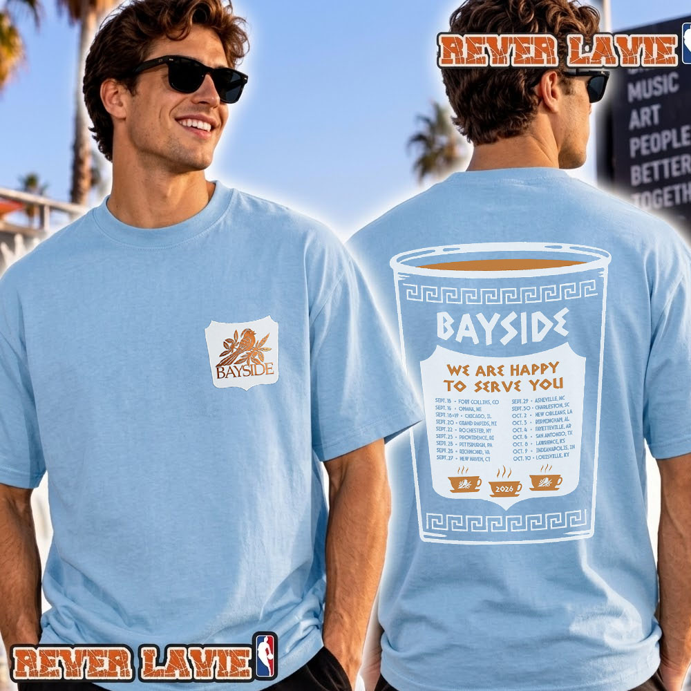 Bayside Greek Coffee Cup Tour Dates Tee We Are Happy To Serve You T Shirt Two Sided Bayside Greek Coffee Cup Tour Dates Tee We Are Happy To Serve You T Shirt Two Sided