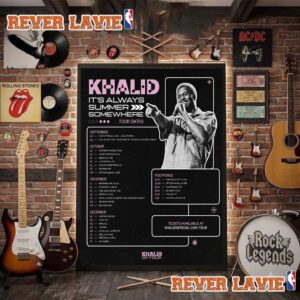 Khalid It’s Always Summer Somewhere Tour 2026 Schedule World Tour Dates List Poster Decor
