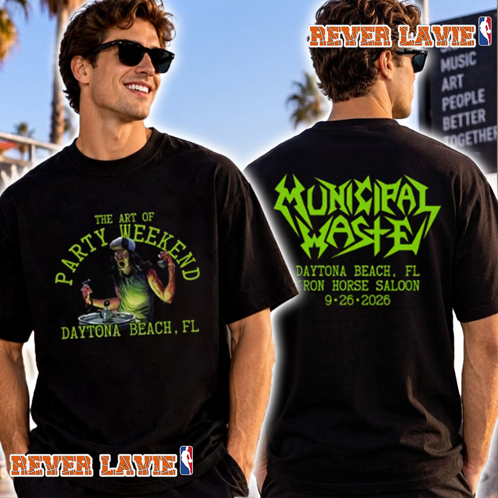 Municipal Waste The Art Of Party Weekend Event Tee At Iron Horse Saloon On September 26 2026 Daytona Beach FL T Shirt Two Sided Municipal Waste The Art Of Party Weekend Event Tee At Iron Horse Saloon On September 26 2026 Daytona Beach FL T Shirt Two Sided
