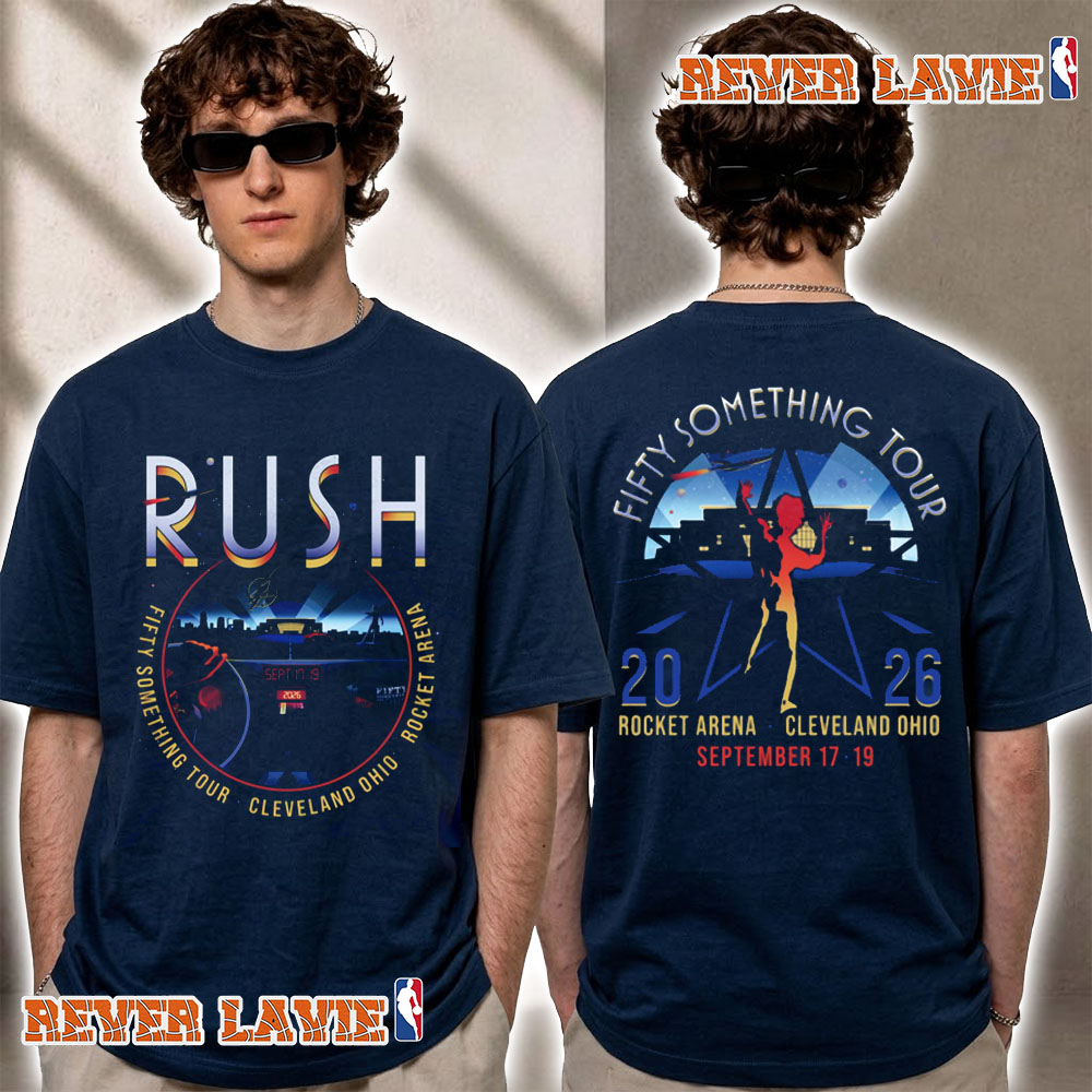 Rush Cleveland Ohio Exclusive Tee At Rocket Arena On September 17 To 19 2026 Fifty Something Tour 2026 T Shirt Two Sided Rush Cleveland Ohio Exclusive Tee At Rocket Arena On September 17 To 19 2026 Fifty Something Tour 2026 T Shirt Two Sided