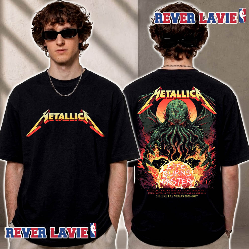 Metallica Life Burns Faster Sphere Las Vegas 2026 2027 Tour Dates Unisex T Shirt Two Sided Metallica Life Burns Faster Sphere Las Vegas 2026 2027 Tour Dates Unisex T Shirt Two Sided