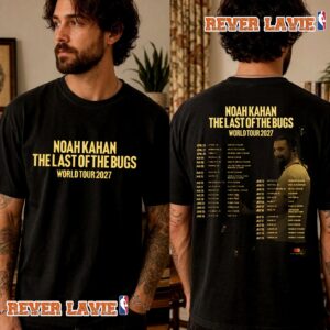 Noah Kahan The Last Of The Bugs World Tour 2027 Schedule Tour Dates T Shirt Two Sided