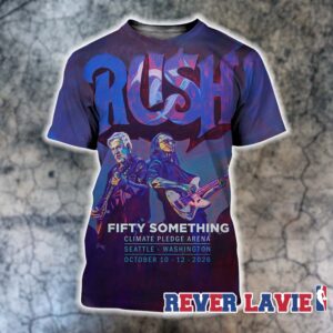 Rush Fifty Something Tour 2026 Event Poster Geddy Lee And Alex Lifeson At Climate Pledge Arena In Seattle Washington On October 10 And October 12 2026 All Over Print Shirt